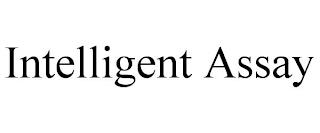 INTELLIGENT ASSAY trademark