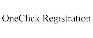 ONECLICK REGISTRATION trademark