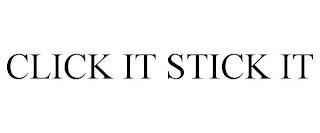 CLICK IT STICK IT trademark