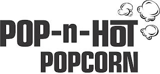 POP N HOT POPCORN trademark