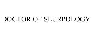 DOCTOR OF SLURPOLOGY trademark