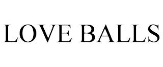 LOVE BALLS trademark