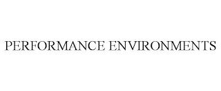 PERFORMANCE ENVIRONMENTS trademark