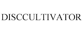 DISCCULTIVATOR trademark