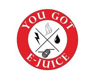 YOU GOT E-JUICE trademark