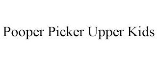 POOPER PICKER UPPER KIDS trademark