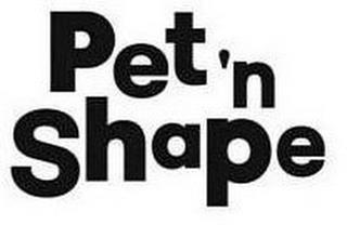 PET 'N SHAPE trademark