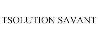 TSOLUTION SAVANT trademark