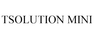 TSOLUTION MINI trademark