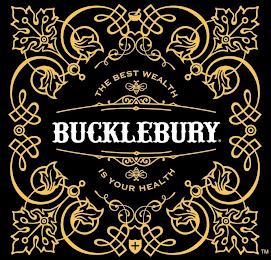 BUCKLEBURY THE BEST WEALTH IS YOUR HEALTH trademark