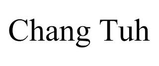 CHANG TUH trademark