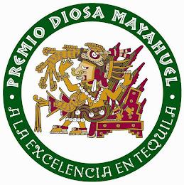 · PREMIO DIOSA MAYAHUEL · A LA EXCELENCIA EN TEQUILA trademark