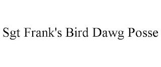 SGT FRANK'S BIRD DAWG POSSE trademark