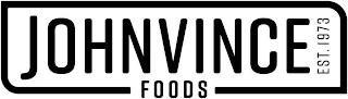 JOHNVINCE FOODS EST.1973 trademark