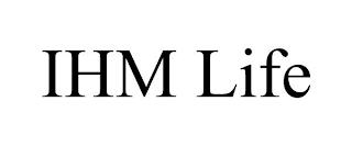 IHM LIFE trademark