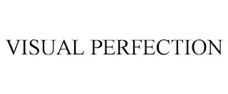 VISUAL PERFECTION trademark