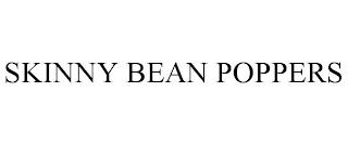 SKINNY BEAN POPPERS trademark