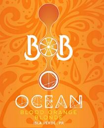 BOB OCEAN BLOOD ORANGE BLONDE ISLA VERDE, PR trademark