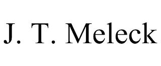 J. T. MELECK trademark