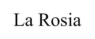 LA ROSIA trademark