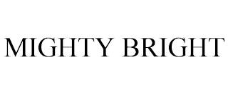 MIGHTY BRIGHT trademark