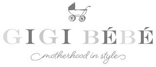 GIGI BÉBÉ MOTHERHOOD IN STYLE trademark