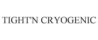 TIGHT'N CRYOGENIC trademark