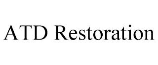 ATD RESTORATION trademark