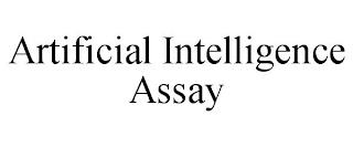 ARTIFICIAL INTELLIGENCE ASSAY trademark