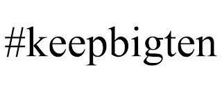 #KEEPBIGTEN trademark