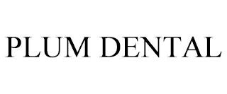 PLUM DENTAL trademark