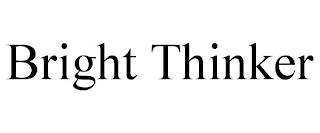 BRIGHT THINKER trademark