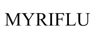 MYRIFLU trademark