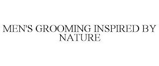 MEN'S GROOMING INSPIRED BY NATURE trademark