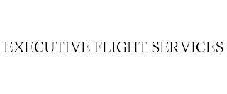 EXECUTIVE FLIGHT SERVICES trademark