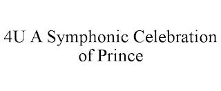 4U A SYMPHONIC CELEBRATION OF PRINCE trademark