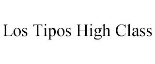 LOS TIPOS HIGH CLASS trademark