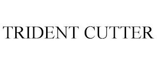 TRIDENT CUTTER trademark