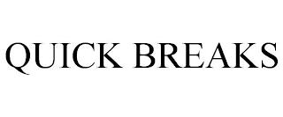 QUICK BREAKS trademark