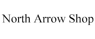 NORTH ARROW SHOP trademark