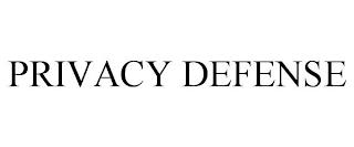 PRIVACY DEFENSE trademark