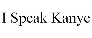 I SPEAK KANYE trademark