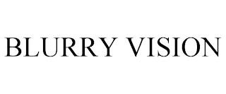 BLURRY VISION trademark