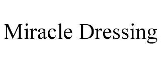 MIRACLE DRESSING trademark