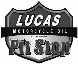 LUCAS MOTORCYCLE OIL AUTHORIZED PIT STOP trademark