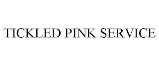 TICKLED PINK SERVICE trademark