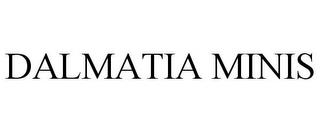 DALMATIA MINIS trademark