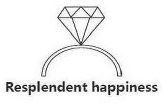 RESPLENDENT HAPPINESS trademark