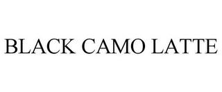 BLACK CAMO LATTE trademark