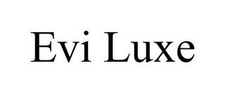 EVI LUXE trademark